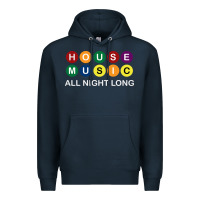 Navy House Music All Night Long Ravers Premium Hoodie - longCreatives