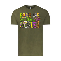 Vintage Olive Pour me something mister Marri Gras Vintage Tee - HowdyJamesFarm