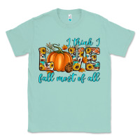 Seafoam i think i love fall most of all Classic Tee - Artiststas