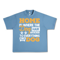 Pebble Blue dog t  shirt home is where the dog hair stick funny  gift t  shirt Urban Heavy Tee - longCreatives