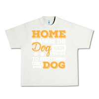 Pistachio dog t  shirt home is where the dog hair stick funny  gift t  shirt Urban Heavy Tee - longCreatives