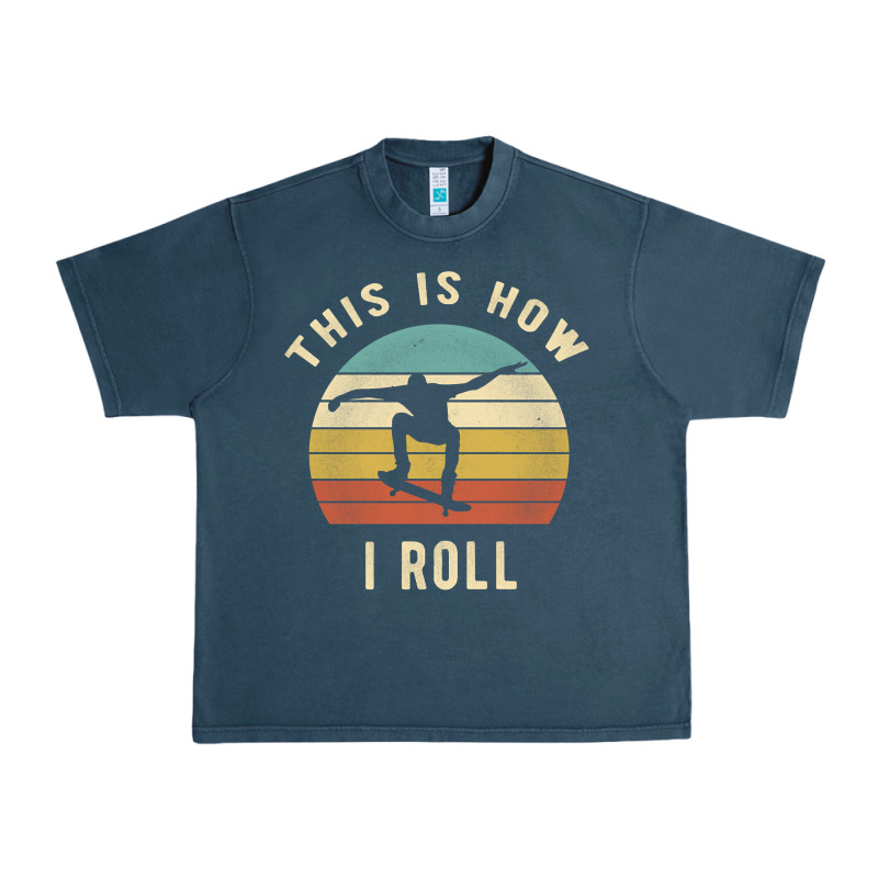 Skater - This Is How I Roll Retro Skateboard Gift Urban Heavy Tee by longCreatives | Teevron