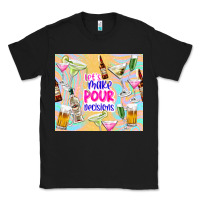Black let's make pour decisions Classic Tee - TumblerDesignByShophia
