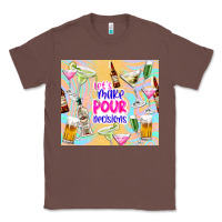 Chestnut let's make pour decisions Classic Tee - TumblerDesignByShophia