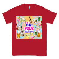 Red let's make pour decisions Classic Tee - TumblerDesignByShophia