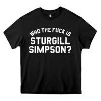 Who The Fuck Is Sturgill Simpson Heavy Core Tee | Teevron
