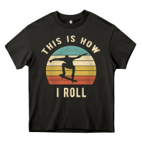 Skater - This Is How I Roll Retro Skateboard Gift Heavy Core Tee | Teevron