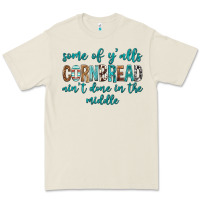 Bone Some of Y'alls Cornbread Ain't Done In Middle Premium Tee - texasbilliewilder