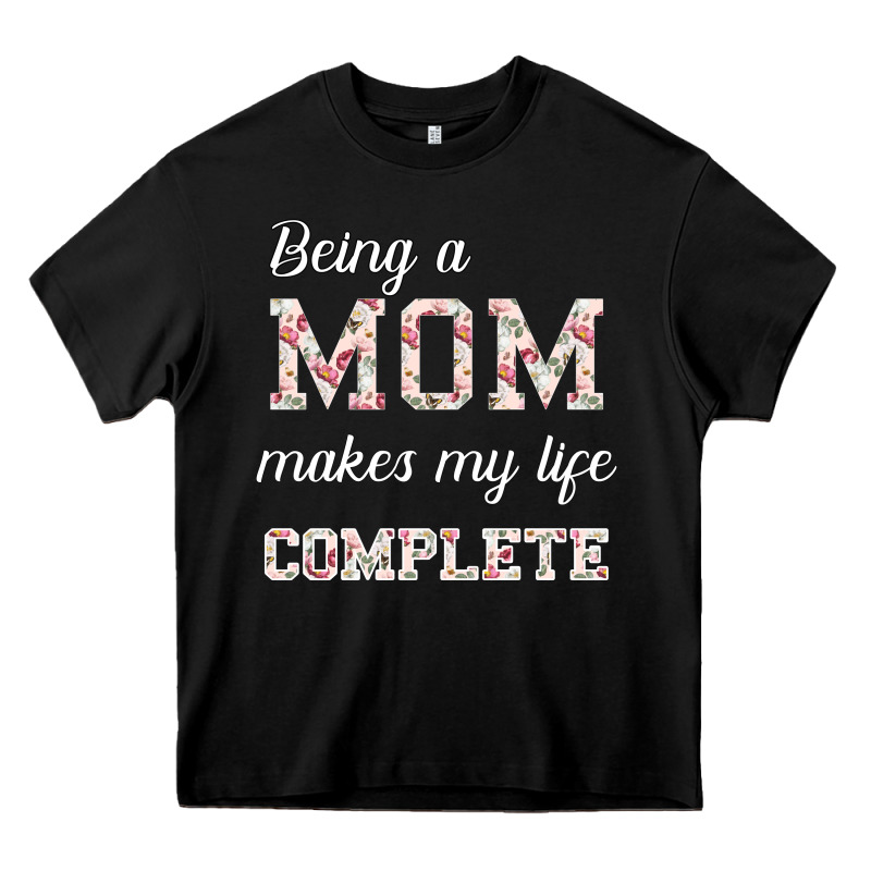 Being A Mom Makes My Life Complete For Dark Heavy Core Tee by Bettercallsaul | Teevron