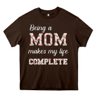 Chocolate Brown Being A Mom Makes My Life Complete For dark Heavy Core Tee - Bettercallsaul