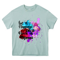 Arona Be a Flamingo in a Flock of Pigeons Heavy Core Tee - Bettercallsaul