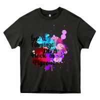 Asphalt Be a Flamingo in a Flock of Pigeons Heavy Core Tee - Bettercallsaul