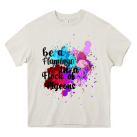 Cream Be a Flamingo in a Flock of Pigeons Heavy Core Tee - Bettercallsaul