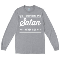 Heather Grey Get behind me Satan Matthew 1623 Quote Long Sleeve Tee - longCreatives