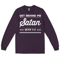 Plum Get behind me Satan Matthew 1623 Quote Long Sleeve Tee - longCreatives