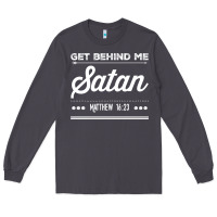 Smoke Get behind me Satan Matthew 1623 Quote Long Sleeve Tee - longCreatives