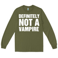 Army Green Definitely Not A Vampire merch Long Sleeve Tee - longCreatives