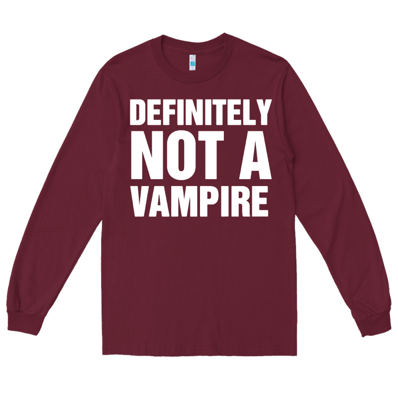 Definitely Not A Vampire Merch Long Sleeve Tee by longCreatives | Teevron