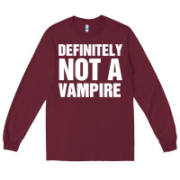 Burgundy Definitely Not A Vampire merch Long Sleeve Tee - longCreatives