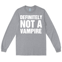 Heather Grey Definitely Not A Vampire merch Long Sleeve Tee - longCreatives