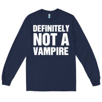 Navy Definitely Not A Vampire merch Long Sleeve Tee - longCreatives