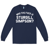 Navy who the fuck is sturgill simpson Long Sleeve Tee - longCreatives
