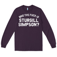 Plum who the fuck is sturgill simpson Long Sleeve Tee - longCreatives