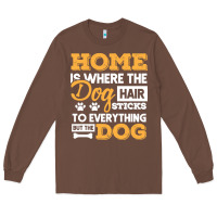 Chestnut dog t  shirt home is where the dog hair stick funny  gift t  shirt Long Sleeve Tee - longCreatives