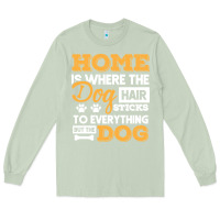 Matcha dog t  shirt home is where the dog hair stick funny  gift t  shirt Long Sleeve Tee - longCreatives