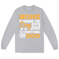 Moon Dust dog t  shirt home is where the dog hair stick funny  gift t  shirt Long Sleeve Tee - longCreatives
