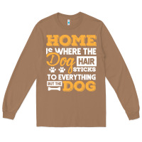 Toasted Coconut dog t  shirt home is where the dog hair stick funny  gift t  shirt Long Sleeve Tee - longCreatives