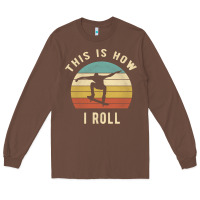 Chestnut Skater - This Is How I Roll Retro Skateboard Gift Long Sleeve Tee - longCreatives