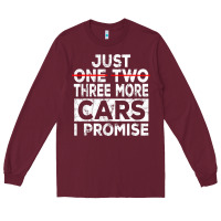 Burgundy Just One More Car I Promise Mechanic Gift Car Lover Garage Long Sleeve Tee - longCreatives