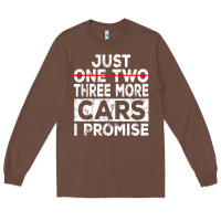Chestnut Just One More Car I Promise Mechanic Gift Car Lover Garage Long Sleeve Tee - longCreatives