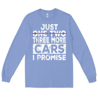 Colony Blue Just One More Car I Promise Mechanic Gift Car Lover Garage Long Sleeve Tee - longCreatives