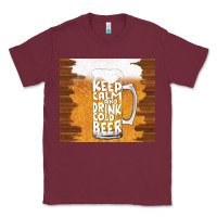 Burgundy keep calm and drink cold beer Classic Tee - TumblerDesignByShophia