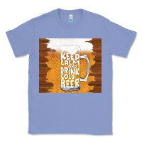 Colony Blue keep calm and drink cold beer Classic Tee - TumblerDesignByShophia