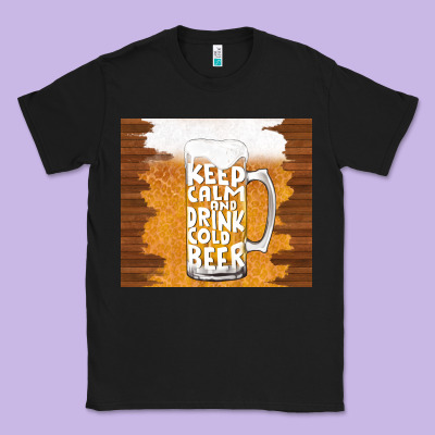 Keep Calm And Drink Cold Beer Classic Tee Designed By Tumblerdesignbyshophia