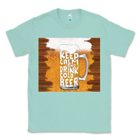 Seafoam keep calm and drink cold beer Classic Tee - TumblerDesignByShophia