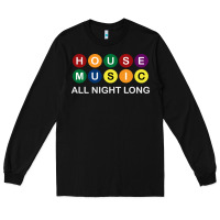 Black House Music All Night Long Ravers Long Sleeve Tee - longCreatives