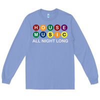 Colony Blue House Music All Night Long Ravers Long Sleeve Tee - longCreatives