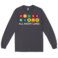 Smoke House Music All Night Long Ravers Long Sleeve Tee - longCreatives