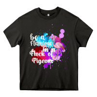 Asphalt Be a Flamingo in a Flock of Pigeons Heavy Core Tee - Bettercallsaul
