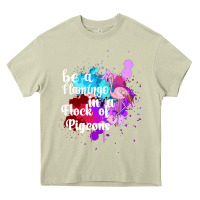 Mossy Be a Flamingo in a Flock of Pigeons Heavy Core Tee - Bettercallsaul