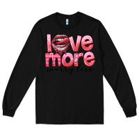 Black Love more worry less Long Sleeve Tee - FaDigitalArtStudio