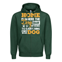 Sports Green dog t  shirt home is where the dog hair stick funny  gift t  shirt Zipper Hoodie - longCreatives