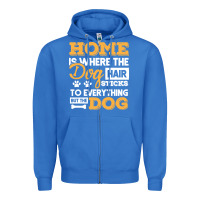 True Royal dog t  shirt home is where the dog hair stick funny  gift t  shirt Zipper Hoodie - longCreatives