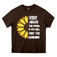 Chocolate Brown Rise Above The Storm You Will F and The Sunshine Heavy Core Tee - Bettercallsaul