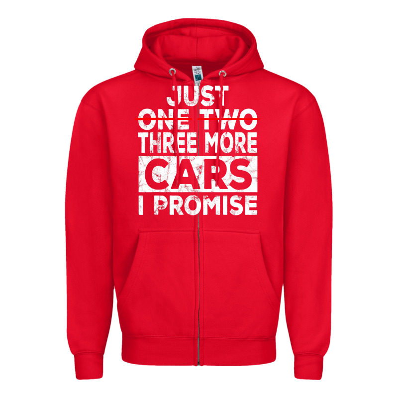 Just One More Car I Promise Mechanic Gift Car Lover Garage Zipper Hoodie by longCreatives | Teevron