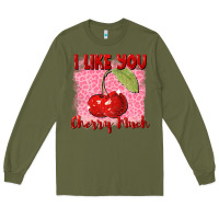 Army Green I like you cherry much Valentine's Day Long Sleeve Tee - FaDigitalArtStudio